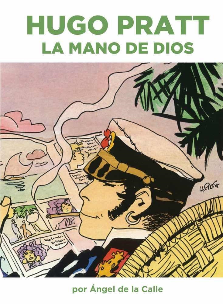 HUGO PRATT: LA MANO DE DIOS [CARTONE] | CALLE, ANGEL DE LA | Akira Comics  - libreria donde comprar comics, juegos y libros online