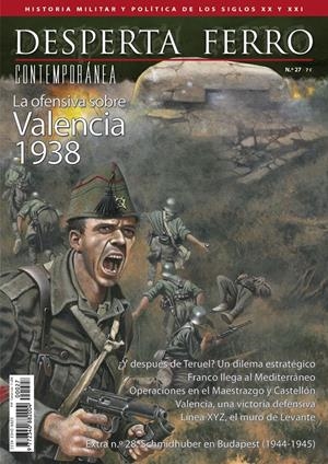 DESPERTA FERRO CONTEMPORANEA Nº27: LA OFENSIVA SOBRE VALENCIA 1938 (REVISTA) | Akira Comics  - libreria donde comprar comics, juegos y libros online