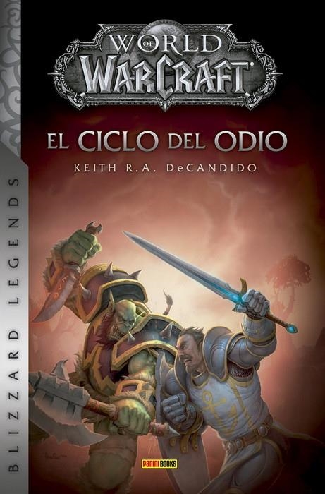 WORLD OF WARCRAFT (BLIZZARD LEGENDS): EL CICLO DEL ODIO [RUSTICA] | DECANDIDO, KEITH R. A. | Akira Comics  - libreria donde comprar comics, juegos y libros online