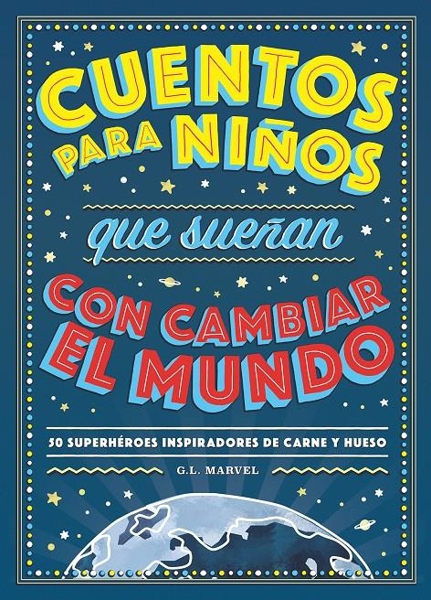 CUENTOS PARA NIÑOS QUE SUEÑAN CON CAMBIAR EL MUNDO [CARTONE] | MARVEL, G.L. | Akira Comics  - libreria donde comprar comics, juegos y libros online