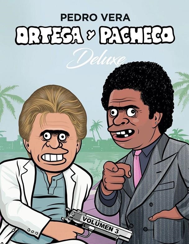 ORTEGA Y PACHECO DELUXE VOL.3 [CARTONE] | VERA, PEDRO | Akira Comics  - libreria donde comprar comics, juegos y libros online