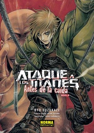 ATAQUE A LOS TITANES NOVELA: ANTES DE LA CAIDA [RUSTICA] | ISAYAMA, HAJIME | Akira Comics  - libreria donde comprar comics, juegos y libros online
