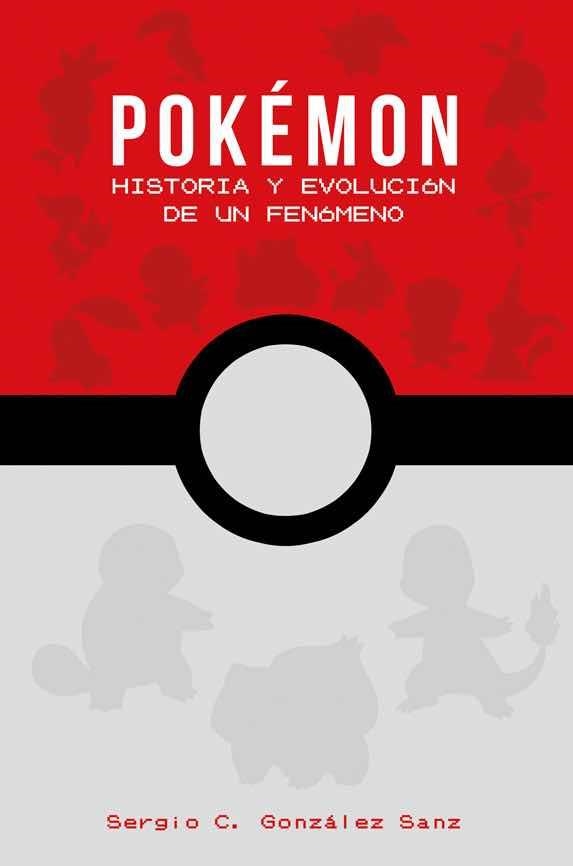 POKEMON: HISTORIA Y EVOLUCION DE UN FENOMENO [CARTONE] | GONZALEZ SANZ, SERGIO C. | Akira Comics  - libreria donde comprar comics, juegos y libros online