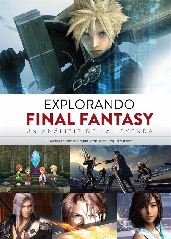 EXPLORANDO FINAL FANTASY UN ANALISIS DE LA LEYENDA [CARTONE] | FERNANDEZ, CARLOTA | Akira Comics  - libreria donde comprar comics, juegos y libros online