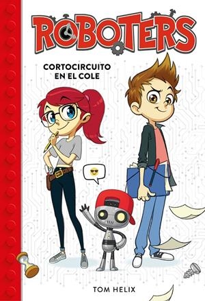 ROBOTERS 1: CORTOCIRCUITO EN EL COLE [CARTONE] | HELIX, TOM | Akira Comics  - libreria donde comprar comics, juegos y libros online