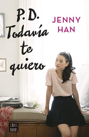 P.D. TODAVIA TE QUIERO (A TODOS LOS CHICOS DE LOS QUE ME ENAMORE 2) [RUSTICA] | HAN, JENNY | Akira Comics  - libreria donde comprar comics, juegos y libros online