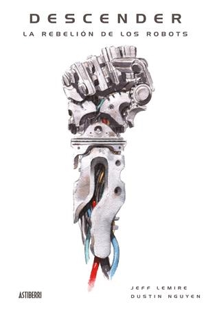 DESCENDER VOLUMEN 5: LA REBELION DE LOS ROBOTS [CARTONE] | LEMIRE, JEFF / NGUYEN, DUSTIN | Akira Comics  - libreria donde comprar comics, juegos y libros online