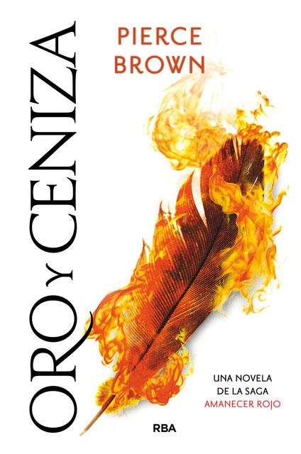 ORO Y CENIZA (AMANECER ROJO 4) [RUSTICA] | ELLIOTT BROWN, PIERCE | Akira Comics  - libreria donde comprar comics, juegos y libros online