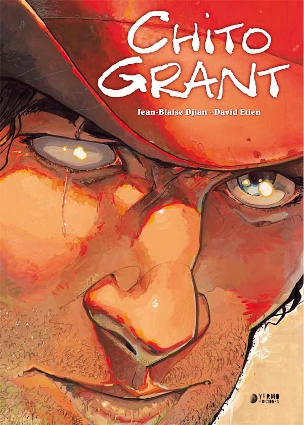 CHITO GRANT [CARTONE] | DJIAN, JEAN-BLAISE / ETIEN, DAVID | Akira Comics  - libreria donde comprar comics, juegos y libros online