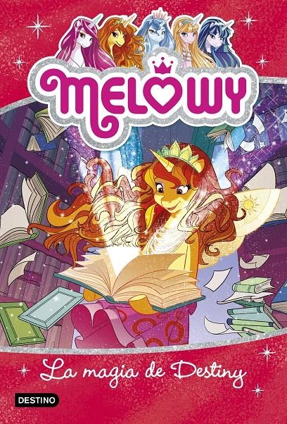 MELOWY Nº11: LA MAGIA DE DESTINY [RUSTICA] | STAR, DANIELLE | Akira Comics  - libreria donde comprar comics, juegos y libros online