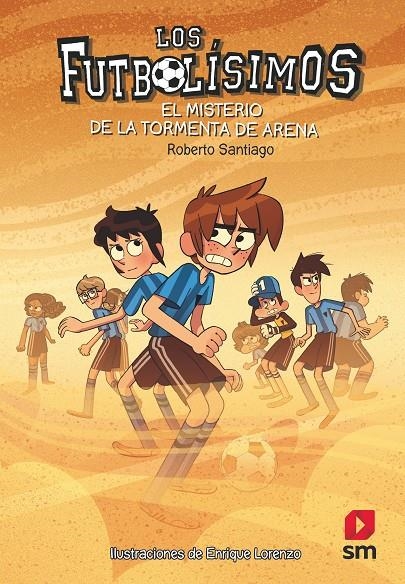 FUTBOLISIMOS, LOS Nº14: EL MISTERIO DE LA TORMENTA DE AREN [RUSTICA] | SANTIAGO, ROBERTO | Akira Comics  - libreria donde comprar comics, juegos y libros online