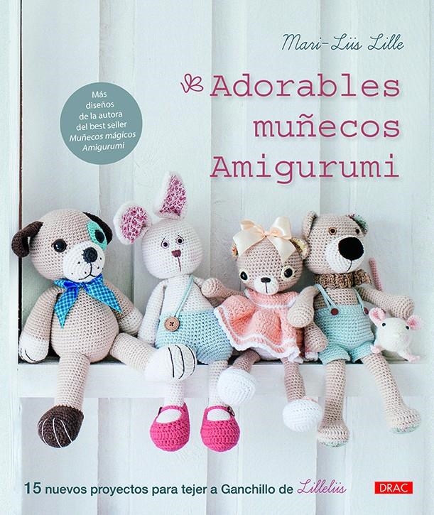 ADORABLES MUÑECOS AMIGURUMI [RUSTICA] | LILLE, MARI-LIIS | Akira Comics  - libreria donde comprar comics, juegos y libros online