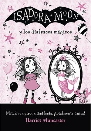 ISADORA MOON: Y LOS DISFRACES MAGICOS [RUSTICA] | MUNCASTER, HARRIET | Akira Comics  - libreria donde comprar comics, juegos y libros online