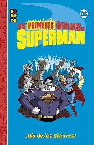 MIS PRIMERAS AVENTURAS DE SUPERMAN: ¡DIA DE LOS BIZARROS! [RUSTICA] | STEWART, YALE / BIRD, BENJAMIN | Akira Comics  - libreria donde comprar comics, juegos y libros online