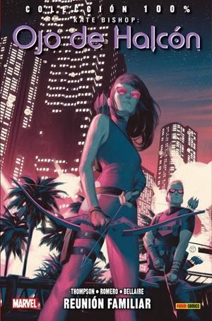KATE BISHOP, OJO DE HALCON Nº03: REUNION FAMILIAR (COLECCION 100% MARVEL) [RUSTICA] | THOMPSON, KELLY / ROMERO, LEONARDO | Akira Comics  - libreria donde comprar comics, juegos y libros online