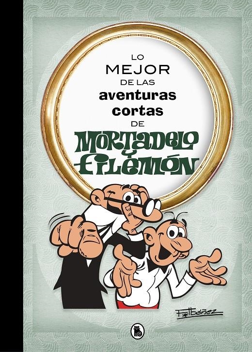 LO MEJOR DE LAS AVENTURAS CORTAS DE MORTADELO Y FILEMON [CARTONE] | IBAÑEZ, F. | Akira Comics  - libreria donde comprar comics, juegos y libros online