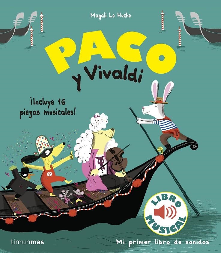 PACO Y VIVALDI (LIBRO MUSICAL) [CARTONE] | LE HUCHE, MAGALI | Akira Comics  - libreria donde comprar comics, juegos y libros online