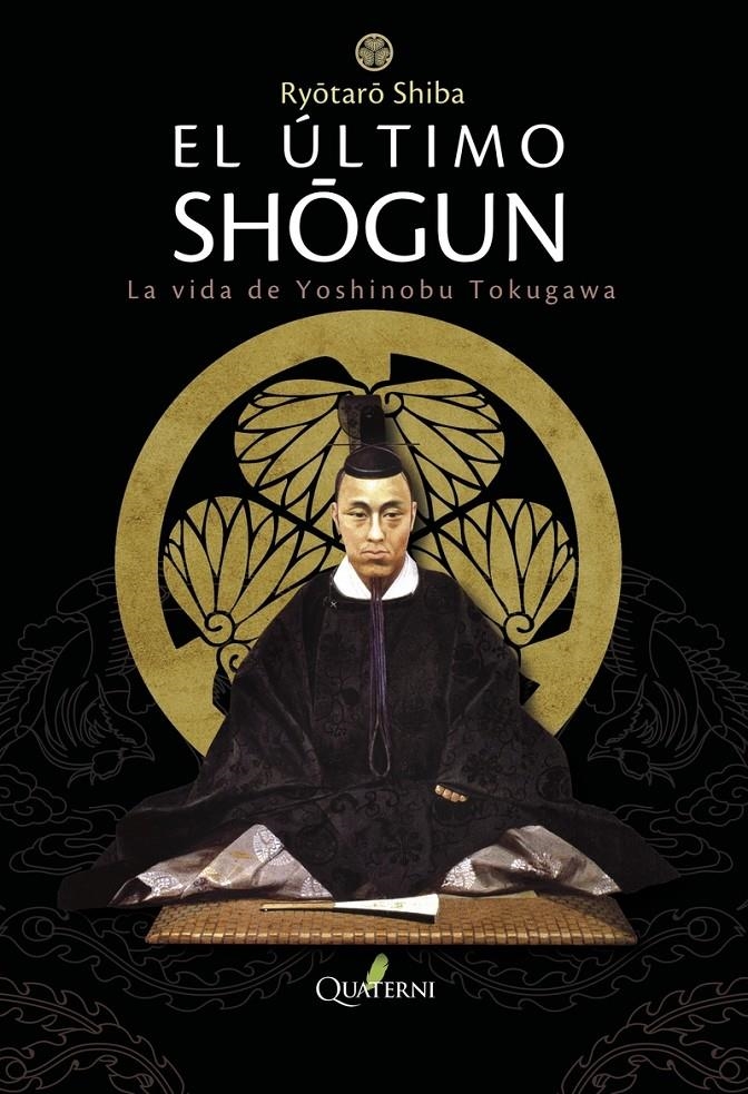 ULTIMO SHOGUN, EL: LA VIDA DE YOSHINOBU TOKUGAWA [RUSTICA] | SHIBA, RYOTARO | Akira Comics  - libreria donde comprar comics, juegos y libros online