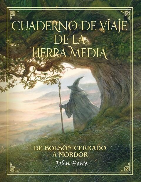 CUADERNO DE VIAJE DE LA TIERRA MEDIA [CARTONE] | HOWE, JOHN | Akira Comics  - libreria donde comprar comics, juegos y libros online