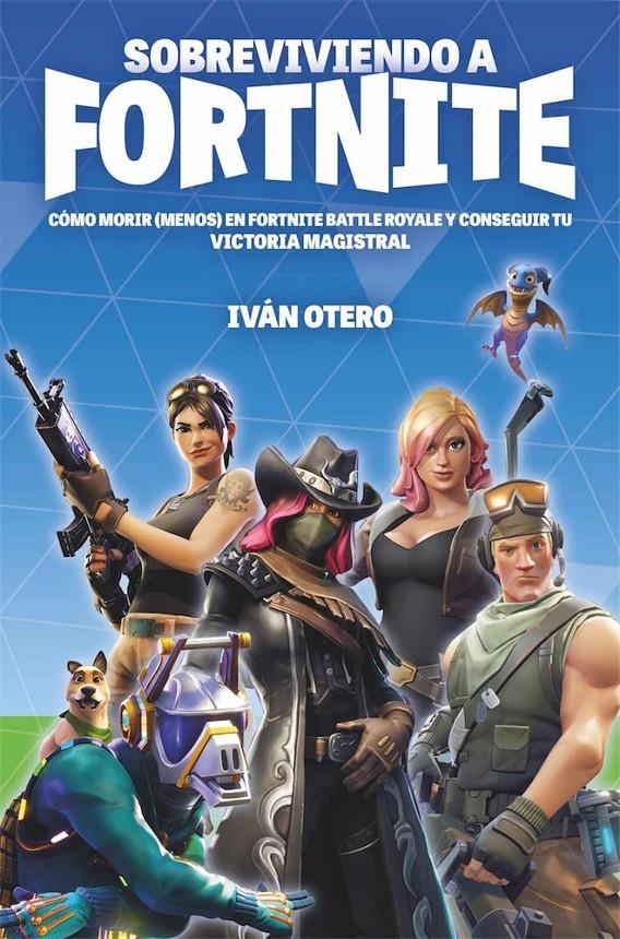 SOBREVIVIENDO A FORTNITE [RUSTICA] | OTERO, IVAN | Akira Comics  - libreria donde comprar comics, juegos y libros online