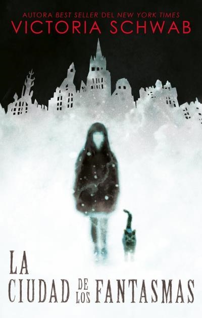 CIUDAD DE LOS FANTASMAS, LA (LAS CRONICAS DE CASSY BLAKE I) [RUSTICA] | SCHWAB, VICTORIA | Akira Comics  - libreria donde comprar comics, juegos y libros online