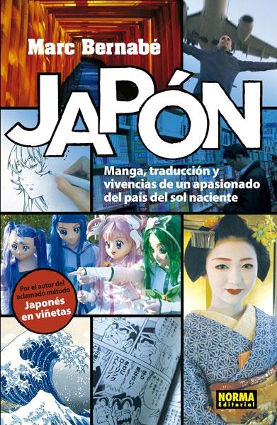 JAPON, MANGA, TRADUCCION Y VIVENCIAS DE UN APASIONADO DEL PAIS DEL SOL NACIENTE [RUSTICA] | BERNABE, MARC | Akira Comics  - libreria donde comprar comics, juegos y libros online