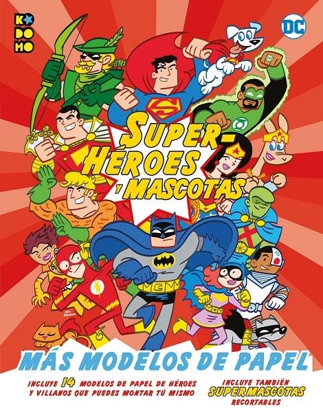 SUPERHEROES Y MASCOTAS: MAS MODELOS DE PAPEL! [RUSTICA] | Akira Comics  - libreria donde comprar comics, juegos y libros online