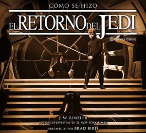 COMO SE HIZO STAR WARS (EL RETORNO DEL JEDI) [CARTONE] | RINZLER, J.W. | Akira Comics  - libreria donde comprar comics, juegos y libros online