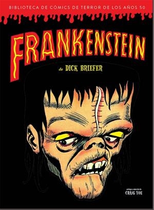 BIBLIOTECA DE COMICS DE TERROR DE LOS AÑOS 50 VOLUMEN II: FRANKENSTEIN [CARTONE] | BRIEFER, DICK / INFANTINO, CARMINE | Akira Comics  - libreria donde comprar comics, juegos y libros online