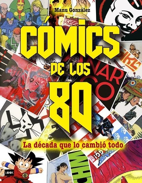 COMICS DE LOS 80: LA DECADA QUE LO CAMBIO TODO [CARTONE] | GONZALEZ MARQUEZ, MANUEL | Akira Comics  - libreria donde comprar comics, juegos y libros online
