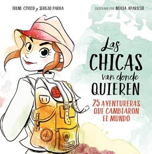 CHICAS VAN DONDE QUIEREN, LAS [CARTONE] | CIVICO, IRENE / PARRA, SERGIO | Akira Comics  - libreria donde comprar comics, juegos y libros online