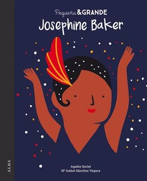 PEQUEÑA & GRANDE: JOSEPHINE BAKER [CARTONE] | SANCHEZ VEGARA, Mª ISABEL | Akira Comics  - libreria donde comprar comics, juegos y libros online