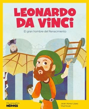 MIS PEQUEÑOS HEROES: LEONARDO DA VINCI [CARTONE] | ALONSO LOPEZ, JAVIER | Akira Comics  - libreria donde comprar comics, juegos y libros online