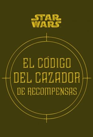 STAR WARS: EL CODIGO DEL CAZADOR DE RECOMPENSAS [CARTONE] | WALLACE, DANIEL / WINDHAM, RYDER | Akira Comics  - libreria donde comprar comics, juegos y libros online