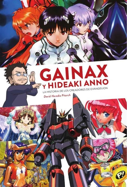 GAINAX Y HIDEAKI ANNO HISTORIA DE LOS CREADORES DE EVANGELION [CARTONE] | HEREDIA PITARCH, DAVID | Akira Comics  - libreria donde comprar comics, juegos y libros online