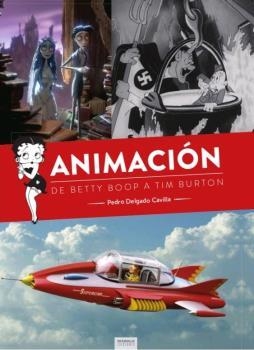 ANIMACION: DE BETTY BOOP A TIM BURTON [CARTONE] | DELGADO CAVILLA, PEDRO | Akira Comics  - libreria donde comprar comics, juegos y libros online