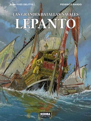 GRANDES BATALLAS NAVALES VOL.04: LEPANTO [CARTONE] | DELITTE, JEAN-YVES / NARDO, FEDERICO | Akira Comics  - libreria donde comprar comics, juegos y libros online