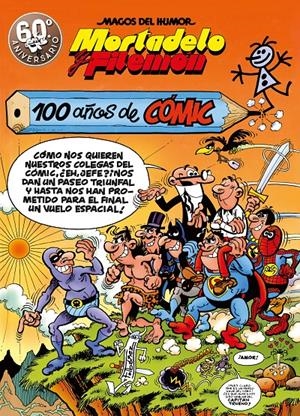MAGOS DEL HUMOR Nº67: MORTADELO Y FILEMON 100 AÑOS DE COMIC [CARTONE]  | IBAÑEZ, F. | Akira Comics  - libreria donde comprar comics, juegos y libros online