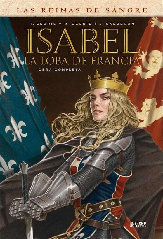 ISABEL LA LOBA DE FRANCIA (INTEGRAL) [CARTONE] | GLORIS / CALDERON | Akira Comics  - libreria donde comprar comics, juegos y libros online