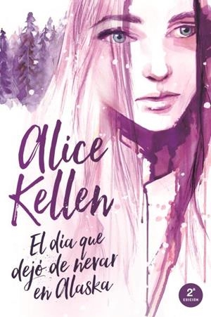 DIA QUE DEJO DE NEVAR EN ALASKA, EL [RUSTICA] | KELLEN, ALICE | Akira Comics  - libreria donde comprar comics, juegos y libros online