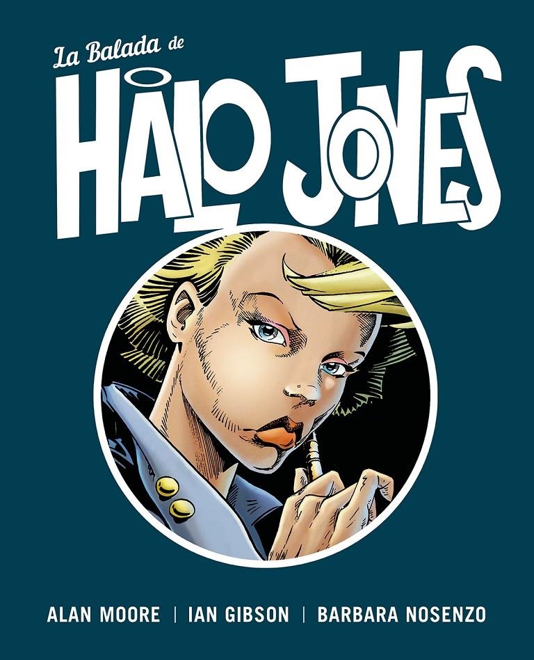 BALADA DE HALO JONES, LA [CARTONE] | MOORE, ALAN / GIBSON, IAN / NOSENZO, BARBARA | Akira Comics  - libreria donde comprar comics, juegos y libros online