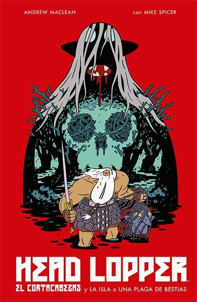 HEAD LOPPER VOL.1: EL CORTACABEZAS Y LA ISLA O UNA PLAGA DE BESTIAS [RUSTICA] | MACLEAN, ANDREW / SPICER, MIKE | Akira Comics  - libreria donde comprar comics, juegos y libros online