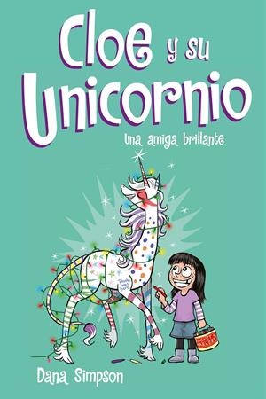 CLOE Y SU UNICORNIO Nº04: UNA AMIGA BRILLANTE [CARTONE] | SIMPSON, DANA | Akira Comics  - libreria donde comprar comics, juegos y libros online