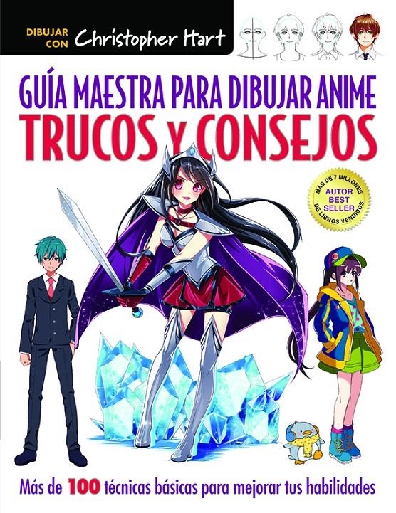 GUIA MAESTRA PARA DIBUJAR ANIME: TRUCOS Y CONSEJOS [RUSTICA] | HART, CHRISTOPHER | Akira Comics  - libreria donde comprar comics, juegos y libros online