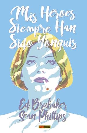 MIS HEROES SIEMPRE HAN SIDO YONQUIS [CARTONE] | BRUBAKER, ED / PHILLIPS, SEAN | Akira Comics  - libreria donde comprar comics, juegos y libros online