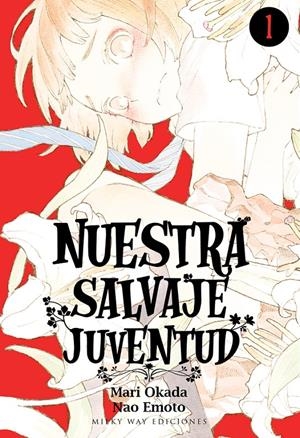 NUESTRA SALVAJE JUVENTUD Nº01 [RUSTICA] | OKADA, MARI / EMOTO, NAO | Akira Comics  - libreria donde comprar comics, juegos y libros online