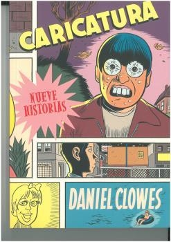 CARICATURA: NUEVE HISTORIAS [RUSTICA] | CLOWES, DANIEL | Akira Comics  - libreria donde comprar comics, juegos y libros online