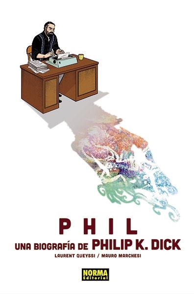 PHIL: UNA BIOGRAFIA
DE PHILIP K. DICK [CARTONE] | QUEYSSI, LAURENT / MARCHESI, MAURO | Akira Comics  - libreria donde comprar comics, juegos y libros online