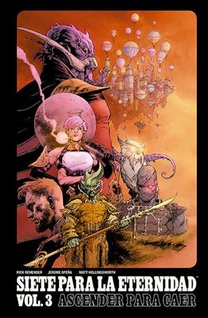 SIETE PARA LA ETERNIDAD VOL.3: ASCENDER PARA CAER [RUSTICA] | REMENDER, RICK / HOLLINGSWORTH | Akira Comics  - libreria donde comprar comics, juegos y libros online