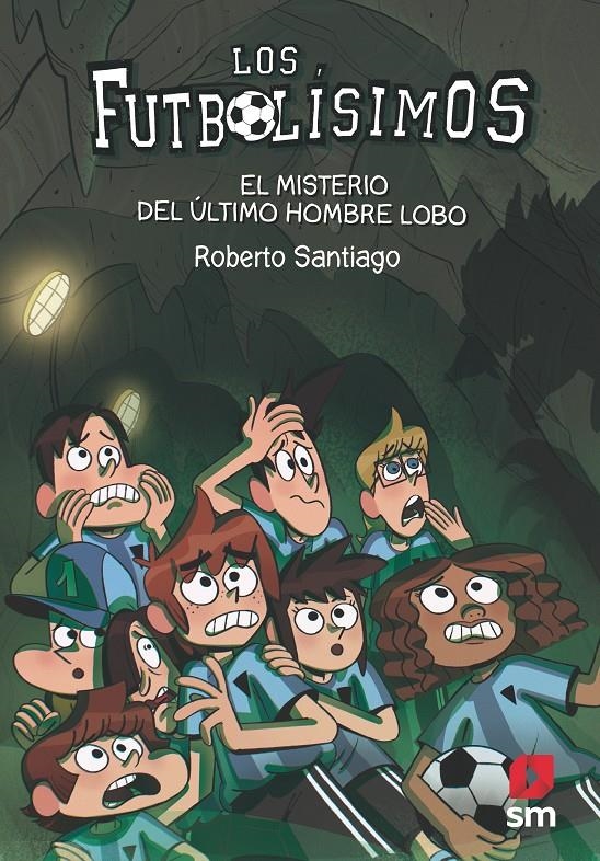 FUTBOLISIMOS, LOS Nº16: EL MISTERIO DEL ULTIMO HOMBRE LOBO [RUSTICA] | SANTIAGO, ROBERTO | Akira Comics  - libreria donde comprar comics, juegos y libros online